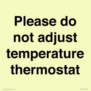 Please do not adjust temperature thermostat